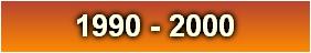 1990 - 2000